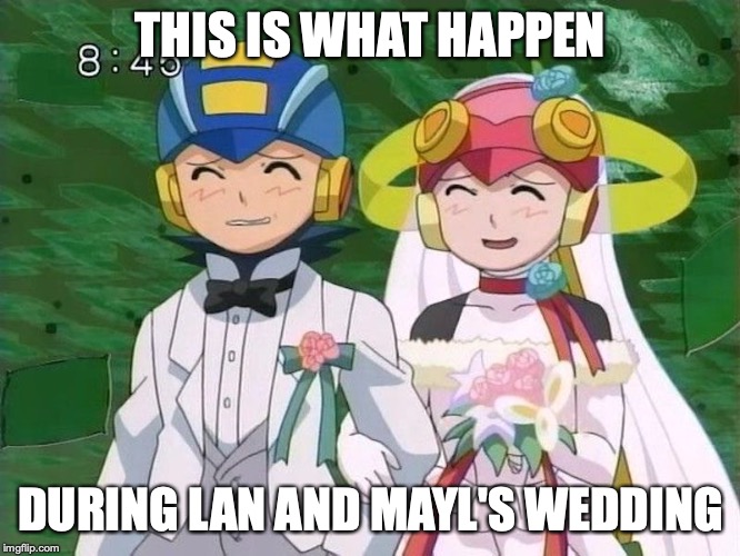 Megaman and Roll's "Wedding" | THIS IS WHAT HAPPEN; DURING LAN AND MAYL'S WEDDING | image tagged in wedding,megaman,megaman nt warrior,roll | made w/ Imgflip meme maker