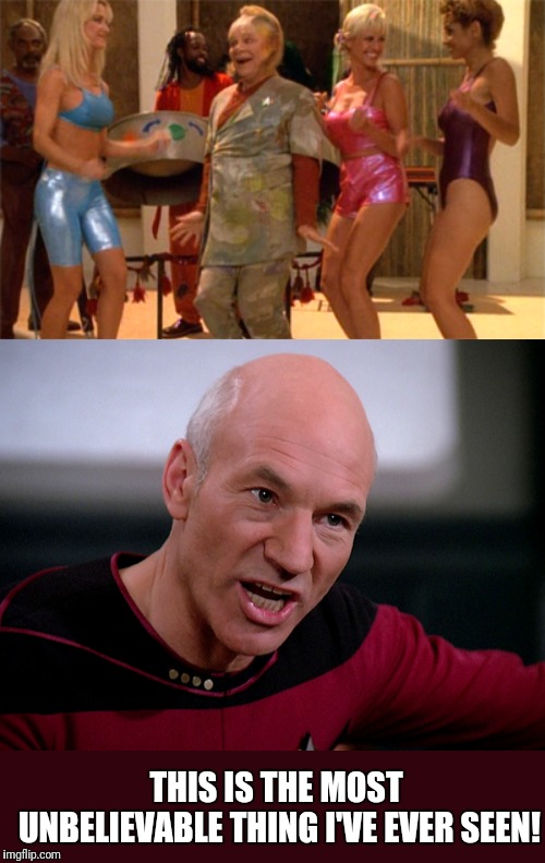 Neelix With Holographic Females is Even To Much For Picard. | THIS IS THE MOST UNBELIEVABLE THING I'VE EVER SEEN! | image tagged in star trek the next generation,captain picard,unbelievable | made w/ Imgflip meme maker