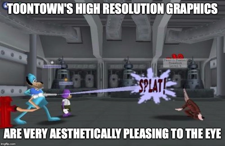 Toontown's Graphics | TOONTOWN'S HIGH RESOLUTION GRAPHICS; ARE VERY AESTHETICALLY PLEASING TO THE EYE | image tagged in toontown,graphics,disney,memes | made w/ Imgflip meme maker
