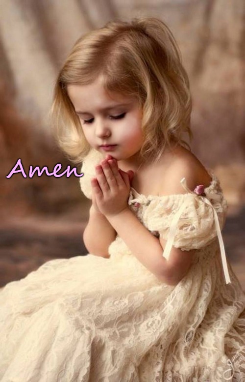 A heartfelt, Amen | Amen | image tagged in child,prayer,amen,prayers,sweet | made w/ Imgflip meme maker