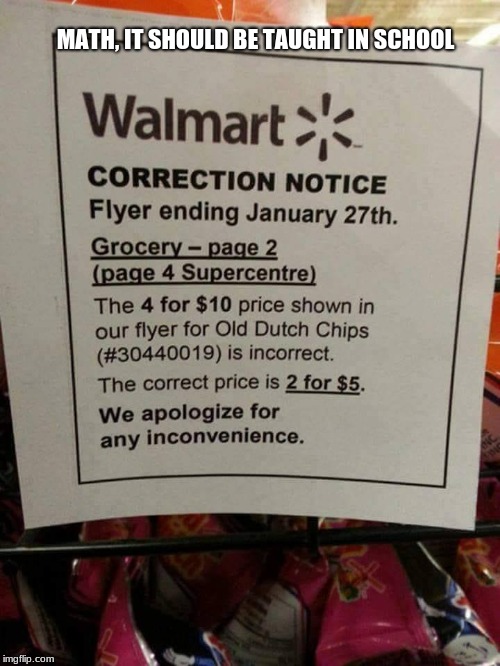 Math.  The reason Walmart got rid of Cashiers | MATH, IT SHOULD BE TAUGHT IN SCHOOL | image tagged in the reason walmart removed the cashiers | made w/ Imgflip meme maker