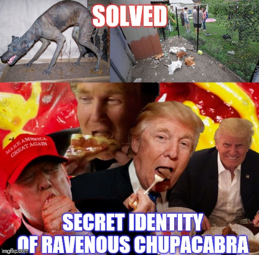 SOLVED SECRET IDENTITY OF RAVENOUS CHUPACABRA | made w/ Imgflip meme maker