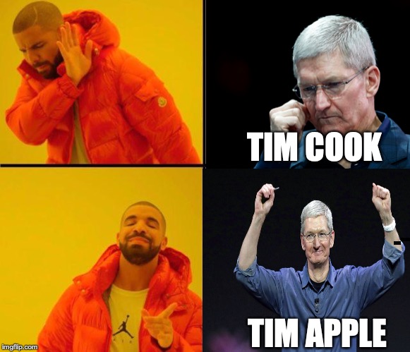 drake meme | TIM COOK; TIM APPLE | image tagged in drake meme | made w/ Imgflip meme maker