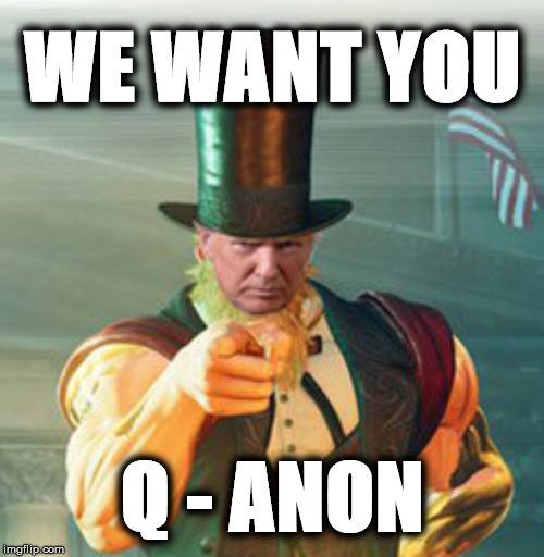 WE WANT YOU; Q - ANON | made w/ Imgflip meme maker