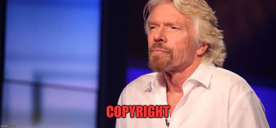 Richard Branson | COPYRIGHT | image tagged in richard branson | made w/ Imgflip meme maker
