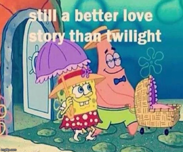 Sad Really  | image tagged in memes,funny,still a better love story than twilight,spongebob,patrick | made w/ Imgflip meme maker