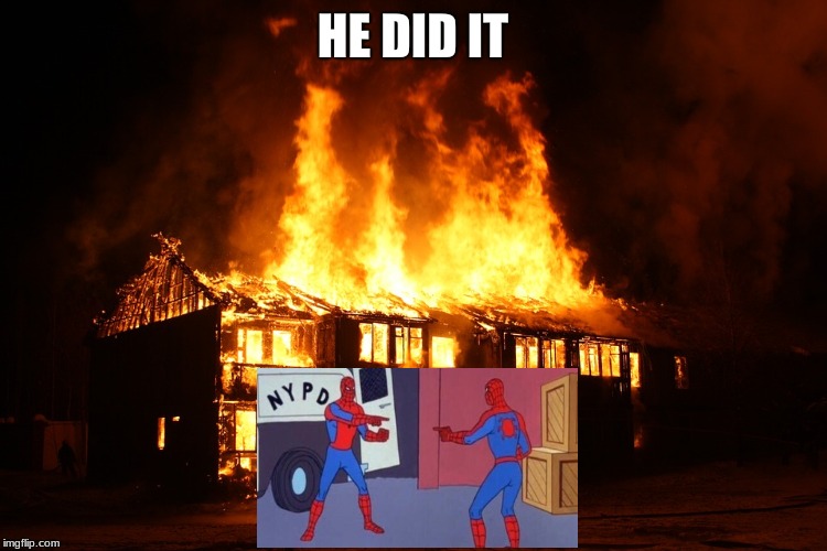 HE DID IT | image tagged in spiderman | made w/ Imgflip meme maker