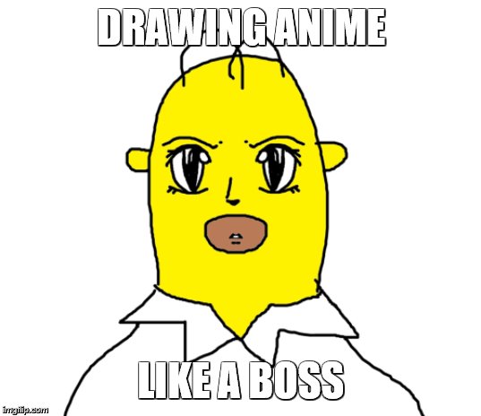 I don't even like The Simpsons-- But THIS made me DIE laughing | DRAWING ANIME; LIKE A BOSS | image tagged in simpsons,anime,like a boss,drawing,haha,funnny | made w/ Imgflip meme maker