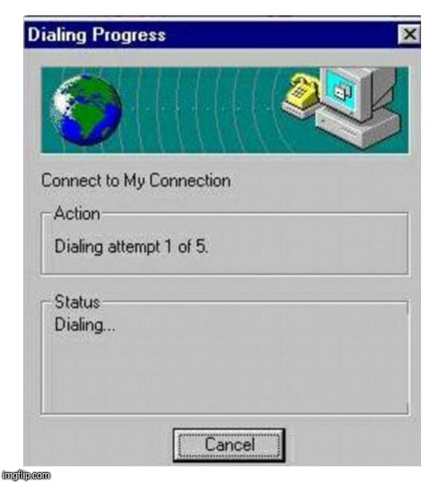 dial up | image tagged in dial up | made w/ Imgflip meme maker