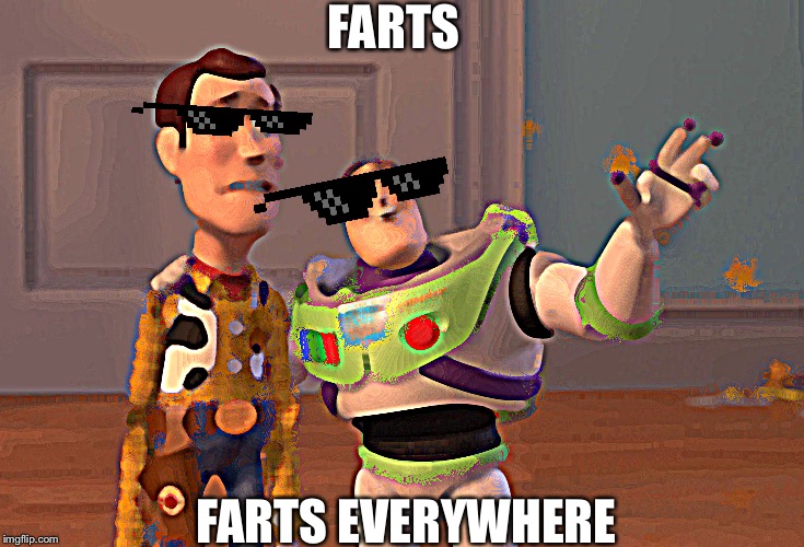 X, X Everywhere | FARTS; FARTS EVERYWHERE | image tagged in memes,x x everywhere | made w/ Imgflip meme maker