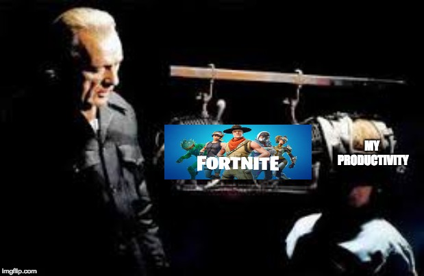 My productivity | MY PRODUCTIVITY | image tagged in fortnite | made w/ Imgflip meme maker