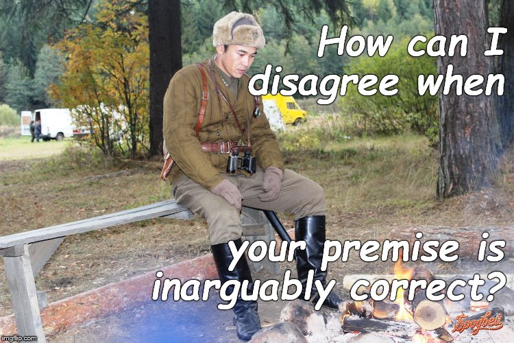 Corporal Chen Chang | How can I   disagree when your premise is inarguably correct? | image tagged in corporal chen chang | made w/ Imgflip meme maker