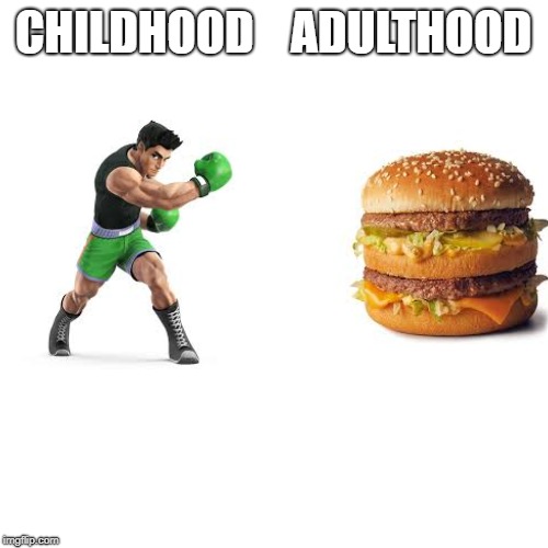 Yummy | CHILDHOOD    ADULTHOOD | image tagged in memes | made w/ Imgflip meme maker