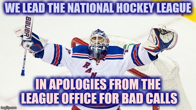 . . . and another overtime loss | WE LEAD THE NATIONAL HOCKEY LEAGUE; IN APOLOGIES FROM THE LEAGUE OFFICE FOR BAD CALLS | image tagged in henrik lundquist,big red button,screw,rangers,sorry not sorry | made w/ Imgflip meme maker