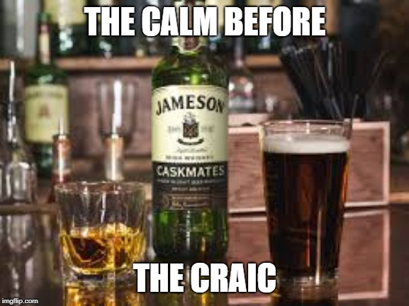 THE CALM BEFORE; THE CRAIC | made w/ Imgflip meme maker