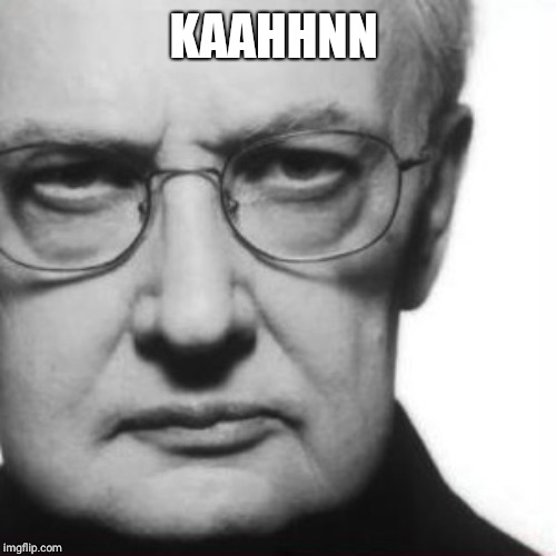 Ebert Angry | KAAHHNN | image tagged in ebert angry | made w/ Imgflip meme maker