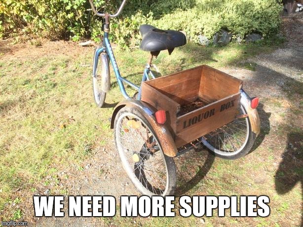 WE NEED MORE SUPPLIES | made w/ Imgflip meme maker