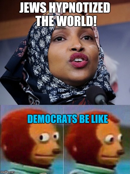 JEWS HYPNOTIZED THE WORLD! DEMOCRATS BE LIKE | image tagged in i'm not going to be a part of this,jews did it | made w/ Imgflip meme maker