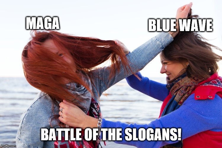 MAGA BATTLE OF THE SLOGANS! BLUE WAVE | made w/ Imgflip meme maker
