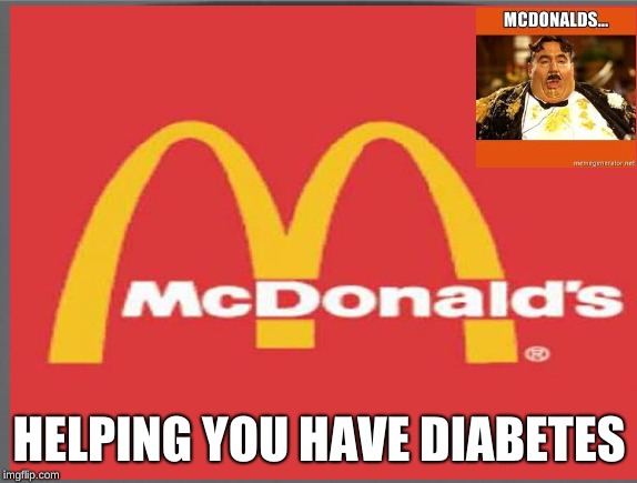 HELPING YOU HAVE DIABETES | image tagged in funny | made w/ Imgflip meme maker