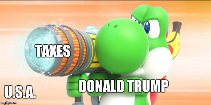 Donald Shoots The Taxes | TAXES; DONALD TRUMP; U.S.A. | image tagged in donald trump,yoshi,taxes,usa | made w/ Imgflip meme maker