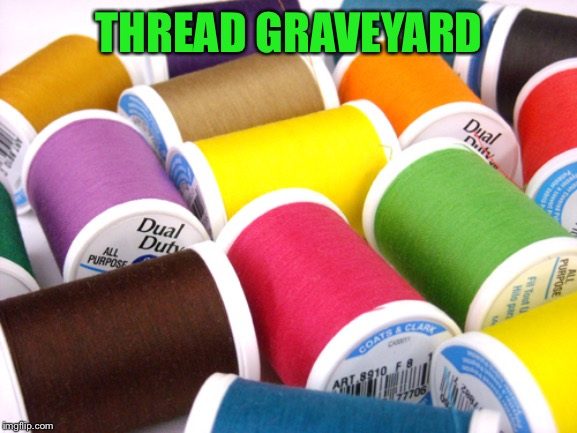 I Love this Thread | THREAD GRAVEYARD | image tagged in i love this thread | made w/ Imgflip meme maker