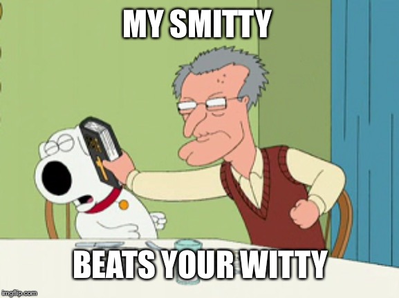 Being a Brian doesn't look pretty | MY SMITTY; BEATS YOUR WITTY | image tagged in brian,smite | made w/ Imgflip meme maker