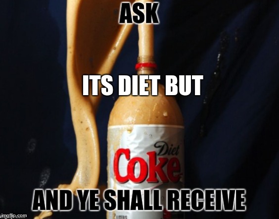 ITS DIET BUT | made w/ Imgflip meme maker