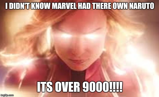 MARVEL NARUTO | I DIDN'T KNOW MARVEL HAD THERE OWN NARUTO; ITS OVER 9000!!!! | image tagged in first world problems | made w/ Imgflip meme maker