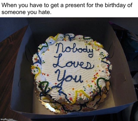 Birthdays | image tagged in happy birthday,relatable | made w/ Imgflip meme maker
