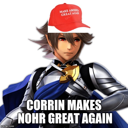 Corrin makes Nohr great again | CORRIN MAKES NOHR GREAT AGAIN | image tagged in donald trump,fire emblem fates | made w/ Imgflip meme maker