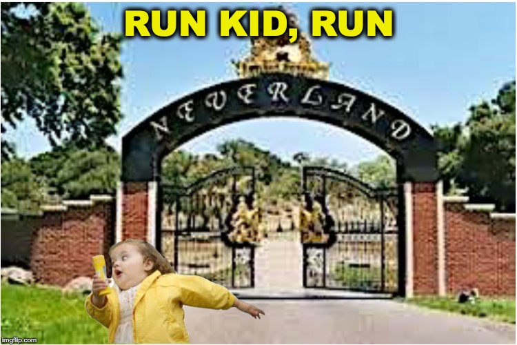 LEAVING | RUN KID, RUN | image tagged in finding neverland,little girl running away | made w/ Imgflip meme maker