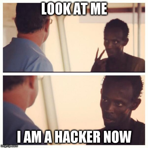Capitan Phillips | LOOK AT ME; I AM A HACKER NOW | image tagged in capitan phillips | made w/ Imgflip meme maker
