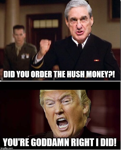 YOU'RE GO***MN RIGHT I DID! DID YOU ORDER THE HUSH MONEY?! | made w/ Imgflip meme maker