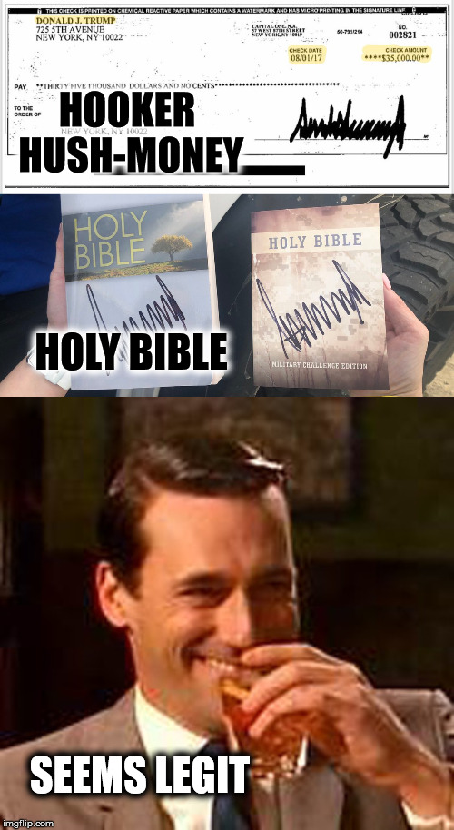Autograph | HOOKER HUSH-MONEY; HOLY BIBLE; SEEMS LEGIT | image tagged in jon hamm mad men,memes,funny,donald trump,the most interesting man in the world | made w/ Imgflip meme maker