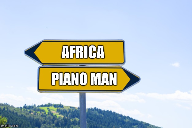 Blank Sign | AFRICA PIANO MAN | image tagged in blank sign | made w/ Imgflip meme maker