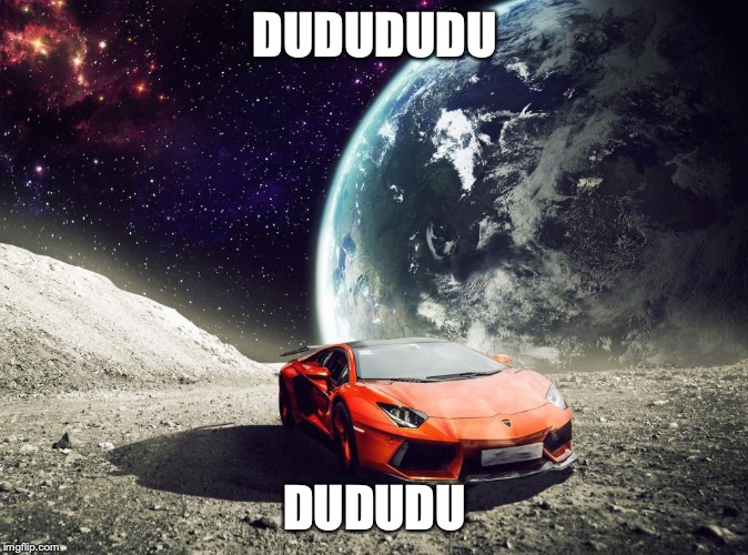 Lambo on moon | DUDUDUDU; DUDUDU | image tagged in lambo on moon | made w/ Imgflip meme maker