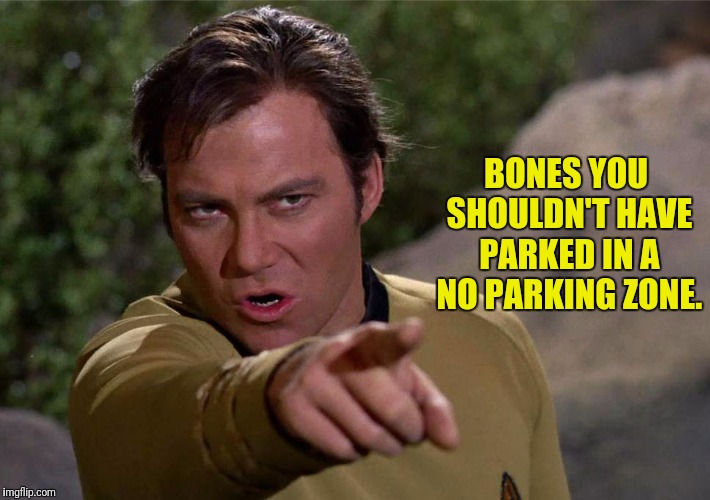 BONES YOU SHOULDN'T HAVE PARKED IN A NO PARKING ZONE. | made w/ Imgflip meme maker