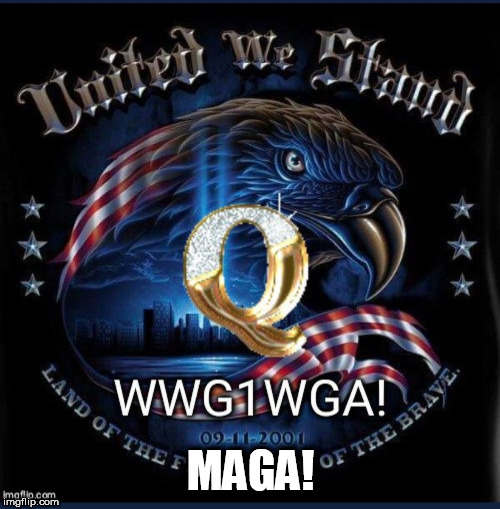 MAGA! | image tagged in wwg1wga | made w/ Imgflip meme maker