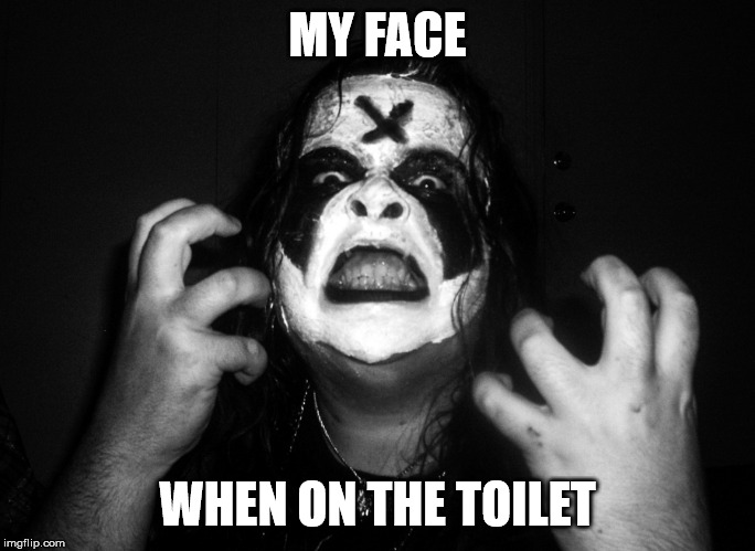 I need more than toilet paper | MY FACE; WHEN ON THE TOILET | image tagged in my butt hurts | made w/ Imgflip meme maker