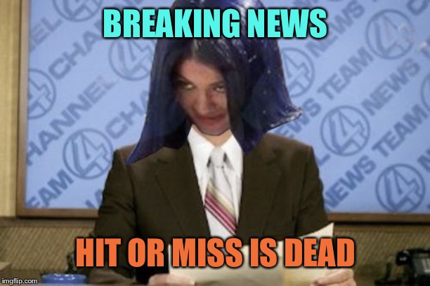 Ron Mimandy | BREAKING NEWS HIT OR MISS IS DEAD | image tagged in ron mimandy | made w/ Imgflip meme maker