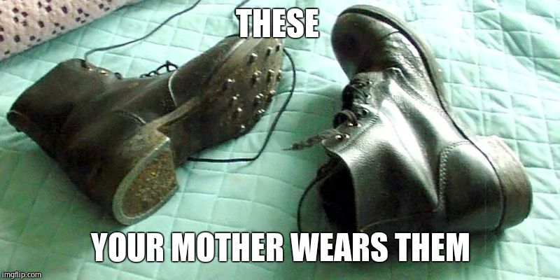 THESE YOUR MOTHER WEARS THEM | made w/ Imgflip meme maker