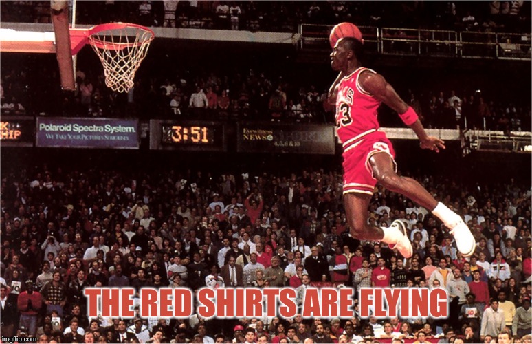 Jordan Flys | THE RED SHIRTS ARE FLYING | image tagged in jordan flys | made w/ Imgflip meme maker