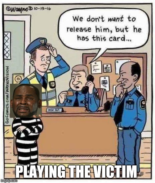 "Get out of jail free" Card | PLAYING THE VICTIM | image tagged in free | made w/ Imgflip meme maker