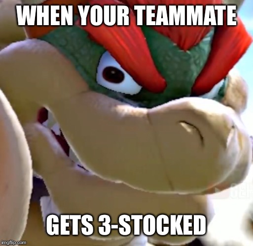 Title | WHEN YOUR TEAMMATE; GETS 3-STOCKED | image tagged in super smash bros,bowser,memes | made w/ Imgflip meme maker