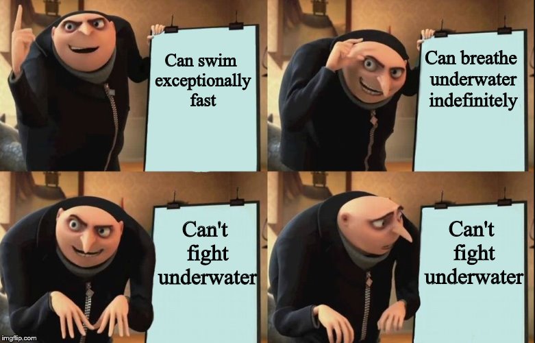 Argonians of Skyrim | Can breathe underwater indefinitely; Can swim exceptionally fast; Can't fight underwater; Can't fight underwater | image tagged in despicable me diabolical plan gru template | made w/ Imgflip meme maker