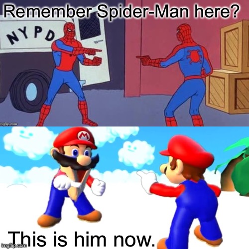 SMG4 Mario Double | Remember Spider-Man here? This is him now. | image tagged in memes,fun,repost,spider man double | made w/ Imgflip meme maker