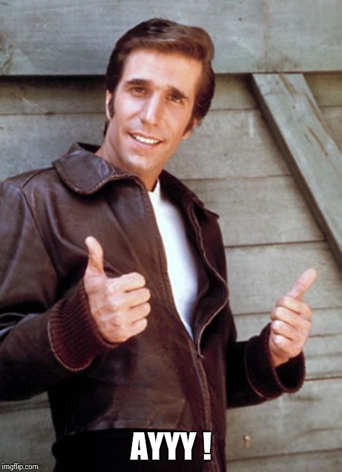 Fonzie | AYYY ! | image tagged in fonzie | made w/ Imgflip meme maker