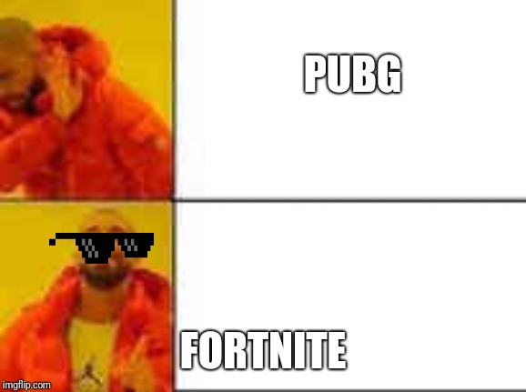 PUBG; FORTNITE | image tagged in why | made w/ Imgflip meme maker