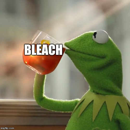 But That's None Of My Business Meme | BLEACH | image tagged in memes,but thats none of my business,kermit the frog | made w/ Imgflip meme maker